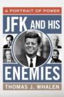 JFK and His Enemies : A Portrait of Power - Book