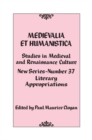 Medievalia et Humanistica, No. 37 : Studies in Medieval and Renaissance Culture: Literary Appropriations - Book