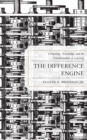 The Difference Engine : Computing, Knowledge, and the Transformation of Learning - Book