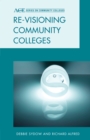 Re-visioning Community Colleges : Positioning for Innovation - Book