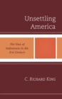 Unsettling America : The Uses of Indianness in the 21st Century - Book