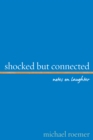 Shocked But Connected : Notes on Laughter - Book