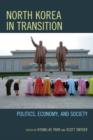 North Korea in Transition : Politics, Economy, and Society - Book
