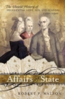 Affairs of State : The Untold History of Presidential Love, Sex, and Scandal, 1789–1900 - Book