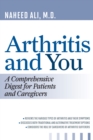 Arthritis and You : A Comprehensive Digest for Patients and Caregivers - Book