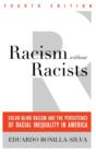 Racism without Racists : Color-Blind Racism and the Persistence of Racial Inequality in America - Book