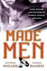 Made Men : Mafia Culture and the Power of Symbols, Rituals, and Myth - Book