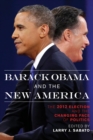 Barack Obama and the New America : The 2012 Election and the Changing Face of Politics - Book
