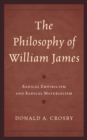 The Philosophy of William James : Radical Empiricism and Radical Materialism - Book