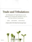 Trade and Tribulations : An Evaluation of Trade Barriers to the Adoption of Genetically Modified Crops in the East African Community - Book