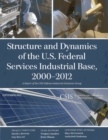 Structure and Dynamics of the U.S. Federal Services Industrial Base, 2000-2012 - Book