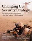Changing US Security Strategy : The Search for Stability and the "Non-War" against "Non-Terrorism" - Book