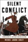 Silent Conflict : A Hidden History of Early Soviet-Western Relations - Book