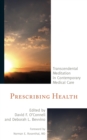 Prescribing Health : Transcendental Meditation in Contemporary Medical Care - Book