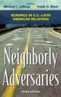 Neighborly Adversaries : Readings in U.S.-Latin American Relations - Book