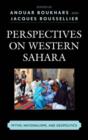 Perspectives on Western Sahara : Myths, Nationalisms, and Geopolitics - Book