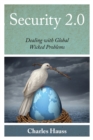 Security 2.0 : Dealing with Global Wicked Problems - Book