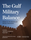 The Gulf Military Balance : The Missile and Nuclear Dimensions - Book