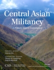 Central Asian Militancy : A Primary Source Examination - Book