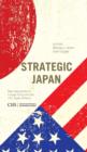 Strategic Japan : New Approaches to Foreign Policy and the U.S.-Japan Alliance - Book