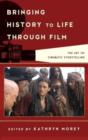 Bringing History to Life through Film : The Art of Cinematic Storytelling - Book