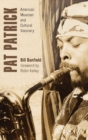 Pat Patrick : American Musician and Cultural Visionary - Book