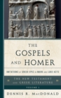 The Gospels and Homer : Imitations of Greek Epic in Mark and Luke-Acts - Book