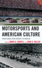 Motorsports and American Culture : From Demolition Derbies to NASCAR - Book
