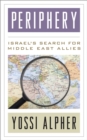 Periphery : Israel’s Search for Middle East Allies - Book