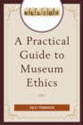 A Practical Guide to Museum Ethics - Book
