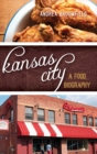 Kansas City : A Food Biography - Book