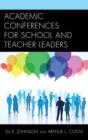 Academic Conferences for School and Teacher Leaders - Book