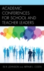 Academic Conferences for School and Teacher Leaders - Book