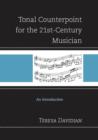Tonal Counterpoint for the 21st-Century Musician : An Introduction - Book