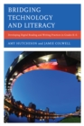 Bridging Technology and Literacy : Developing Digital Reading and Writing Practices in Grades K-6 - Book