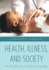 Health, Illness, and Society : An Introduction to Medical Sociology - Book