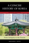 A Concise History of Korea : From Antiquity to the Present - Book