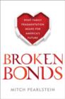 Broken Bonds : What Family Fragmentation Means for America’s Future - Book