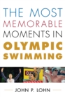 The Most Memorable Moments in Olympic Swimming - Book