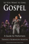 So You Want to Sing Gospel : A Guide for Performers - Book
