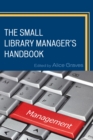 The Small Library Manager's Handbook - Book