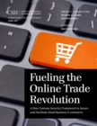 Fueling the Online Trade Revolution : A New Customs Security Framework to Secure and Facilitate Small Business E-Commerce - Book