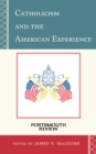 Catholicism and the American Experience : Portsmouth Review - Book