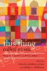 This Thing Called Music : Essays in Honor of Bruno Nettl - Book