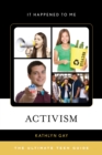 Activism : The Ultimate Teen Guide - Book