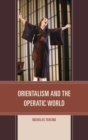 Orientalism and the Operatic World - Book