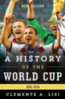 A History of the World Cup : 1930-2014 - Book