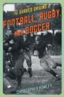 The Shared Origins of Football, Rugby, and Soccer - Book