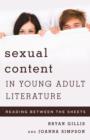 Sexual Content in Young Adult Literature : Reading between the Sheets - Book