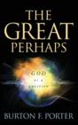 The Great Perhaps : God as a Question - Book